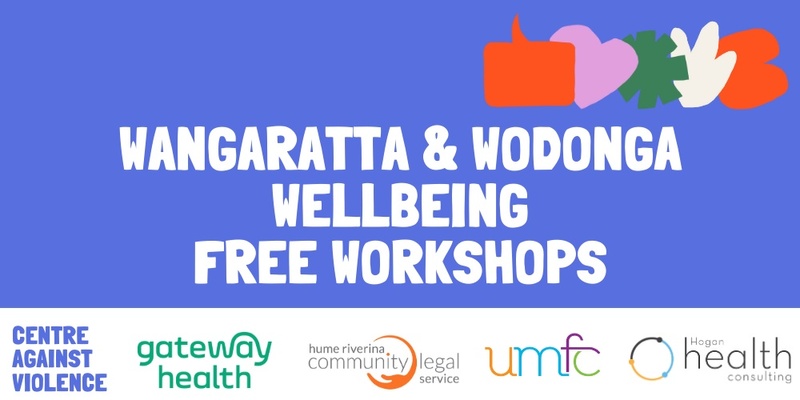 Wangaratta and Wodonga Wellbeing Workshops