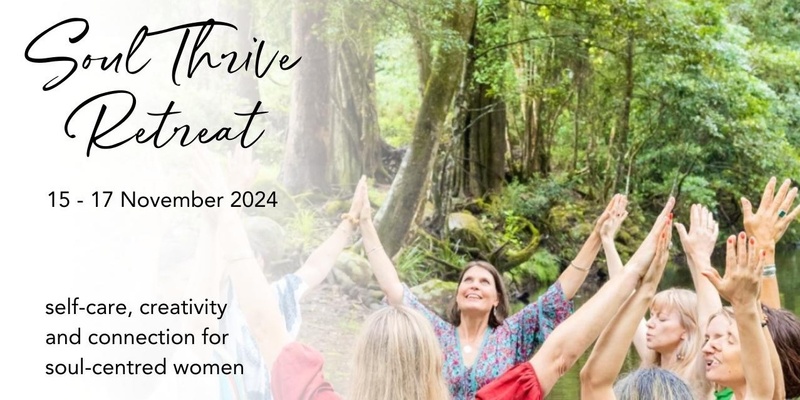 Soul Thrive:  Women's Wellbeing & Creativity Retreat 