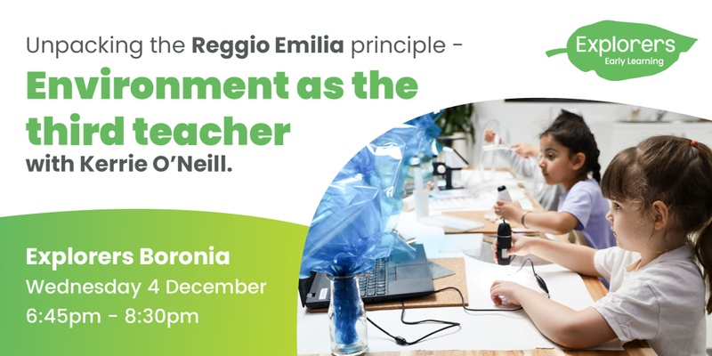 Unpacking the Reggio Emilia principle - Environment as the third teacher (Free event) - Boronia