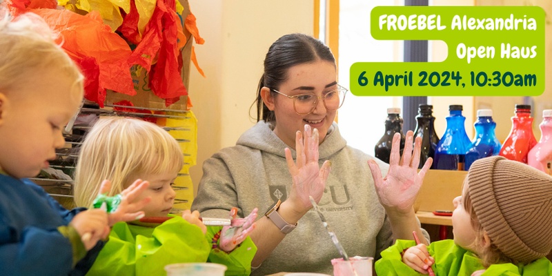 FROEBEL Alexandria Early Learning Centre and Preschool | Open Haus April 2024