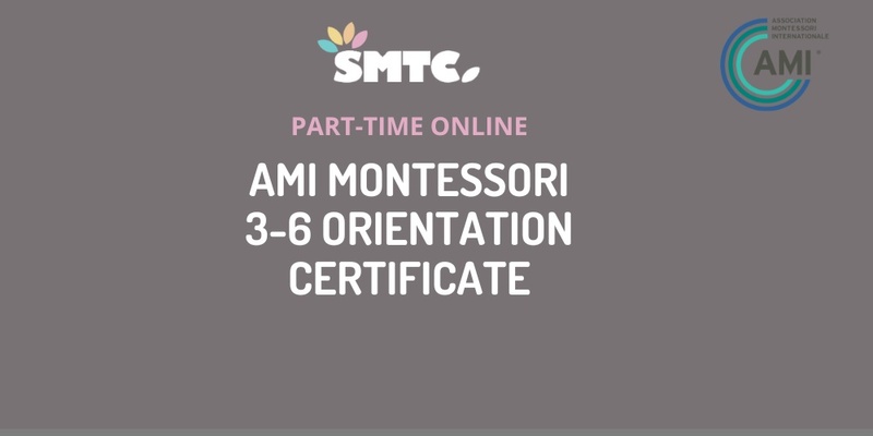AMI Montessori 3-6 Orientation Certificate July 2024