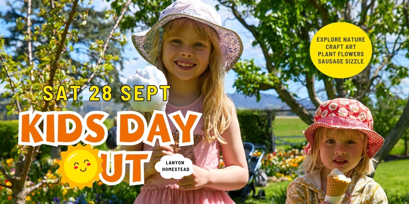 KIDS DAY OUT - Lanyon Homestead