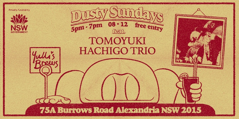 DUSTY SUNDAYS - Tomoyuki Hachigo Trio 