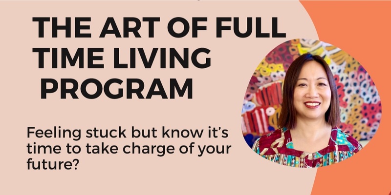 'Art of Full Time Living' Online Program for Women at Midlife