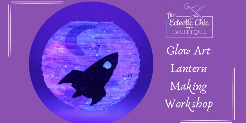 Glow Art: Lantern Making Workshop