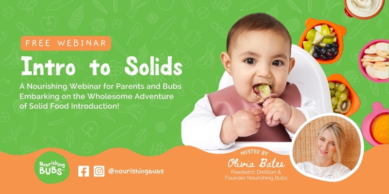 FREE Introduction to Solids Webinar (MAY) hosted by Paediatric Dietitian Olivia Bates