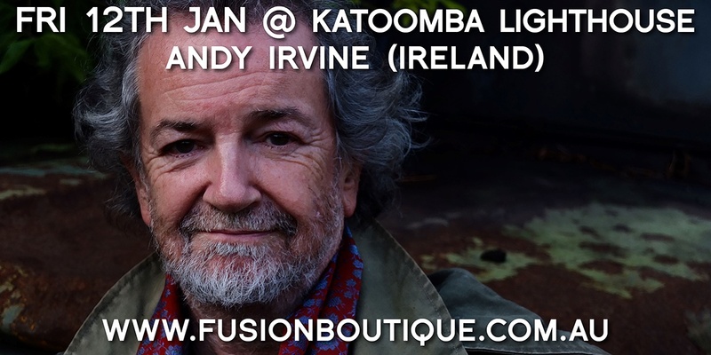 FUSION BOUTIQUE presents ANDY IRVINE (IRE) in Concert at Katoomba Lighthouse, Blue Mountains