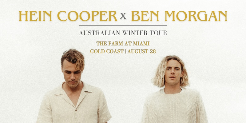 Hein Cooper x Ben Morgan Australian Winter Tour || Gold Coast