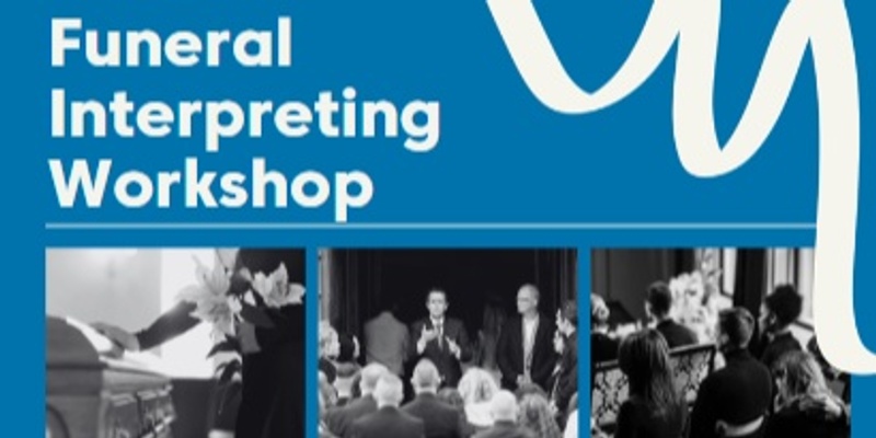 Funeral Interpreting Workshop