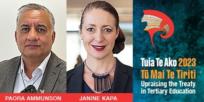 Tū Mai Te Tiriti | Upraising the Treaty in Tertiary Education - Paora Ammunson and Janine Kapa (Te Pūkenga)