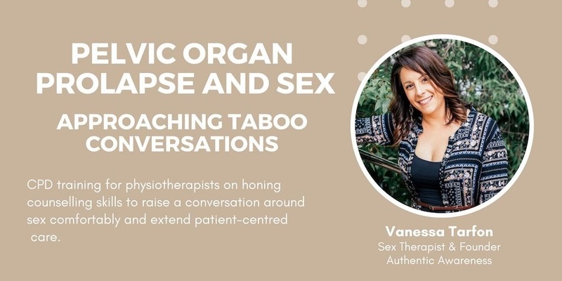Pelvic Organ Prolapse and Sex: Approaching taboo conversations