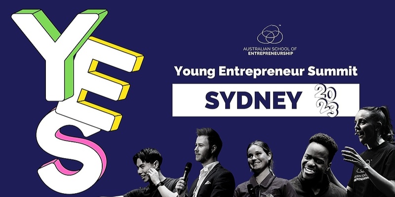 YES (Young Entrepreneur Summit) Sydney