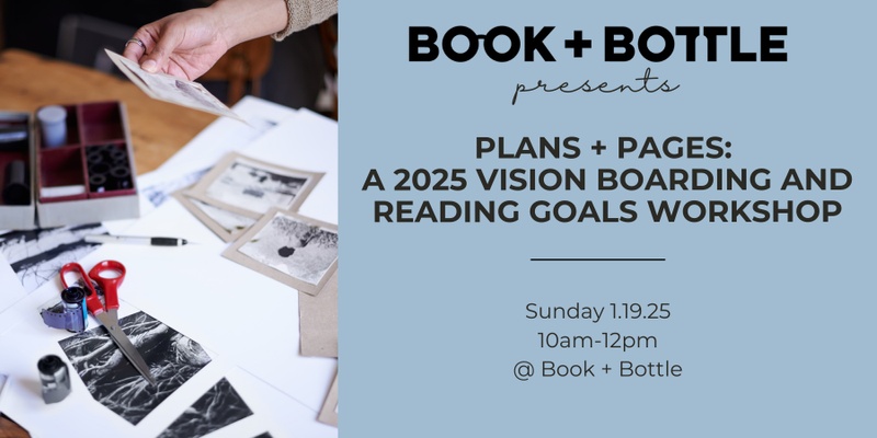 Plans + Pages: A 2025 Vision Boarding and Reading Goals Workshop