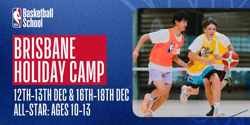 Dec 12th-13th & 16th-18th 2024 Holiday Camp (All-Star: Ages 10-13) in Brisbane at NBA Basketball School Australia