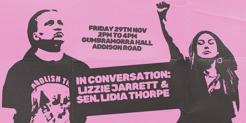 In Conversation With Senator Lidia Thorpe & Lizzy Jarrett : My Genocide Bill