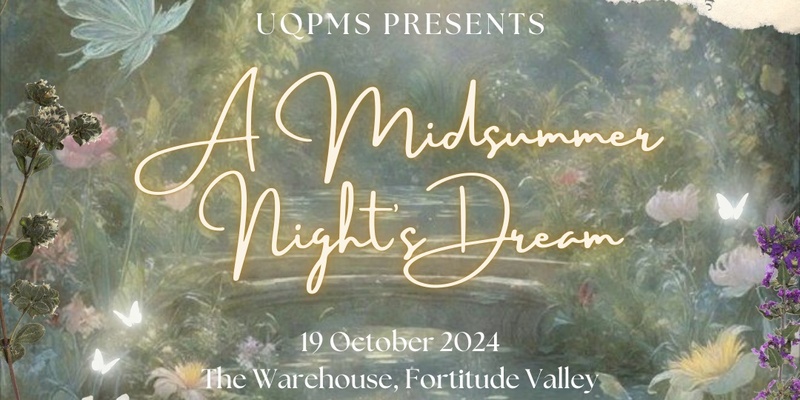 2024 UQPMS Ball: A Midsummer Night's Dream