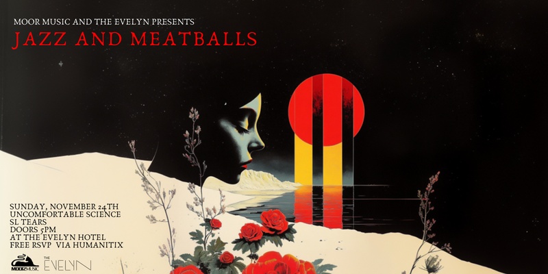 Moor Music and The Evelyn Hotel presents : Jazz and Meatballs 