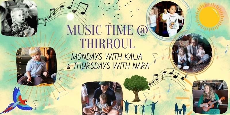 18. MUSIC TIME @ THIRROUL with Kaija Mon 1st July @ 9.30