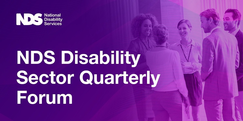 NDS Disability Sector Quarterly Forum - August