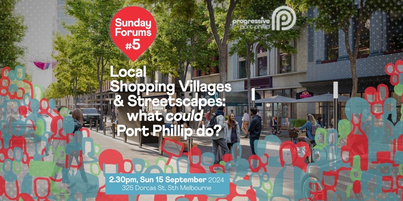 Sunday Forums #5: Shopping Villages & Streetscapes: What could Port Phillip do?