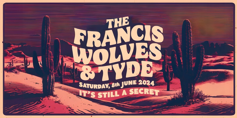 The Francis Wolves & Tyde