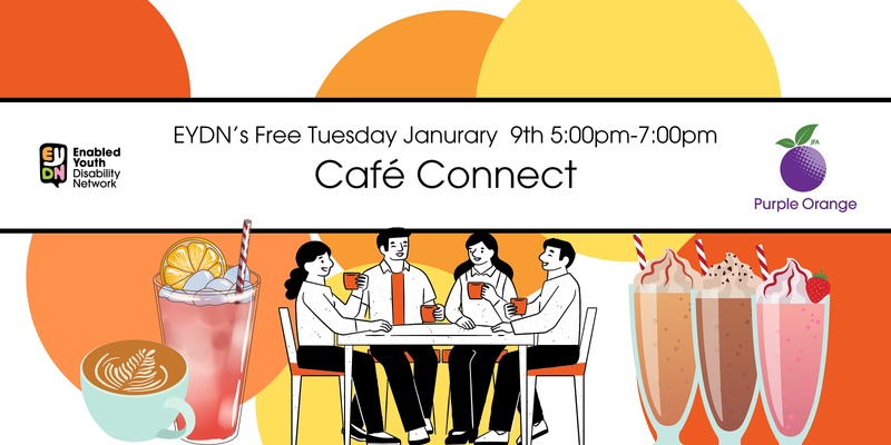 EYDN January- Free Café Catch Up - Connect with other young people living with disability