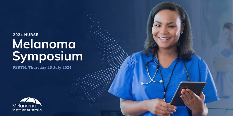 2024 Perth Nurse Melanoma Symposium