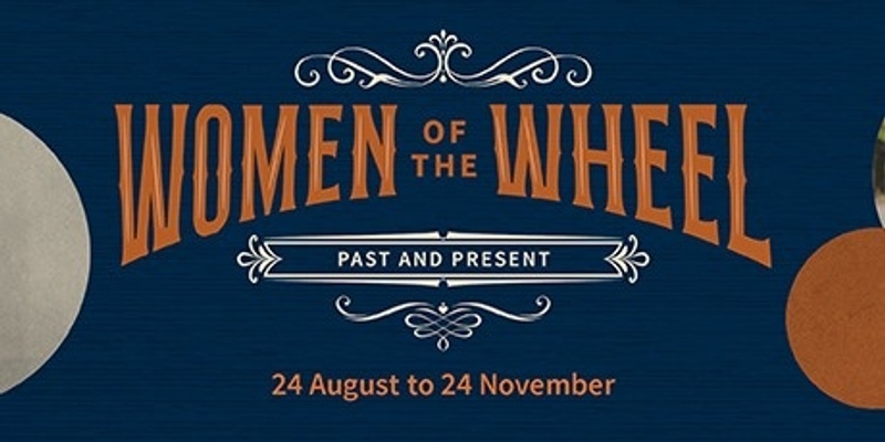 Women of the Wheel: Past and Present Speaker Series - Margaret Lovell-Smith