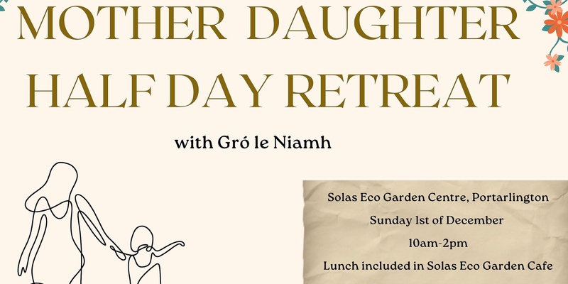 Mother Daughter Half Day Retreat