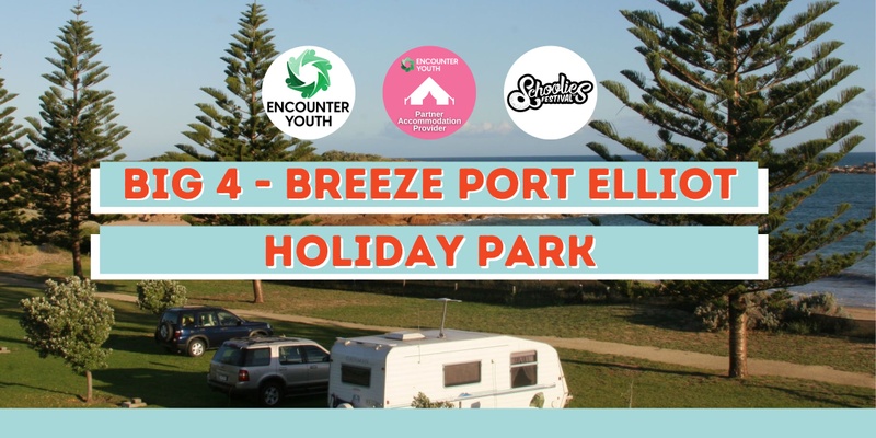 BIG4 Breeze Holiday Parks - Port Elliot - Schoolies Festival™ 2024 