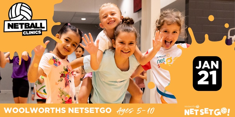 WOOLWORTHS NETSETGO (21 JAN) - NISSAN ARENA - AGES 5 - 10