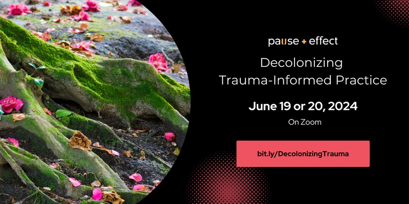 Decolonizing Trauma-Informed Practice
