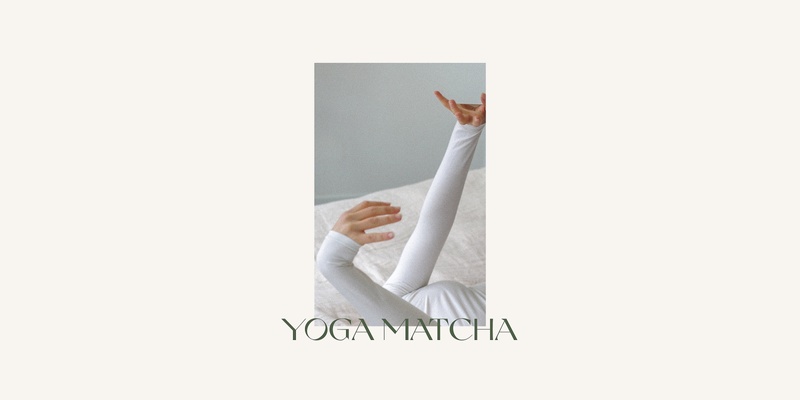 YOGA + MATCHA