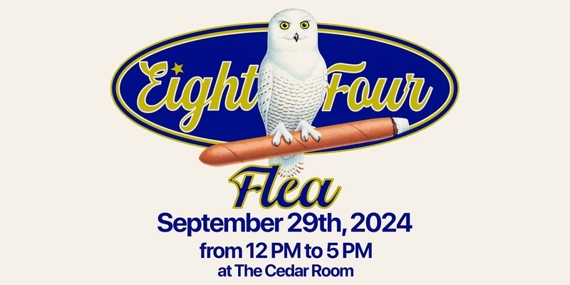 Eight Four Flea @ The Cedar Room Early Bird Tickets