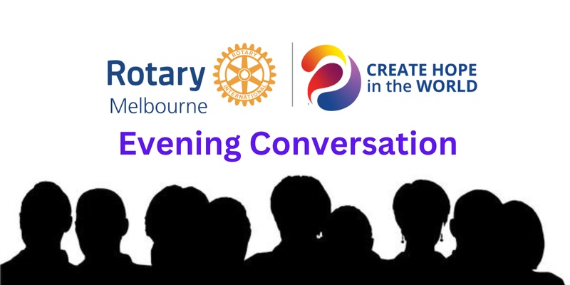 Rotary Melbourne Evening Conversation 8 May
