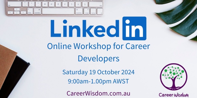 Online Workshop: LinkedIn - for Career Developers