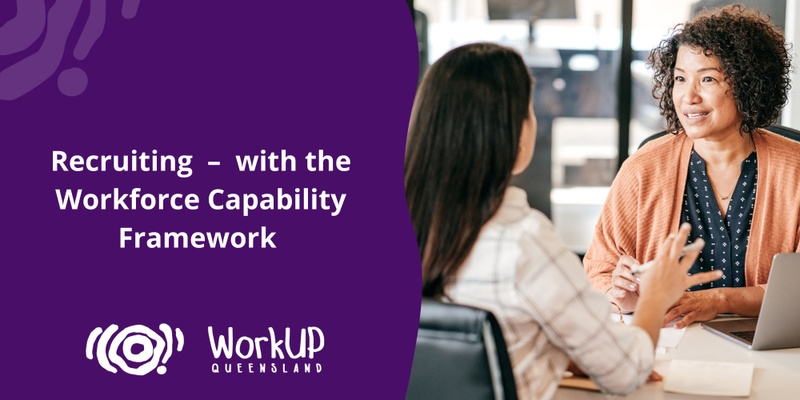Recruiting - with the Workforce Capability Framework