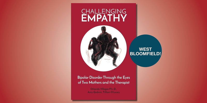 Challenging Empathy: A Conversation about Bipolar Disorder with Orlando Villegas D., Amy Godwin, and Tiffani O’ Leary