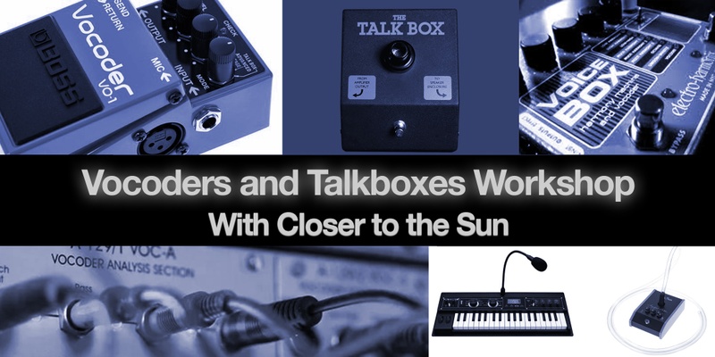 Vocoders and Talkboxes Workshop