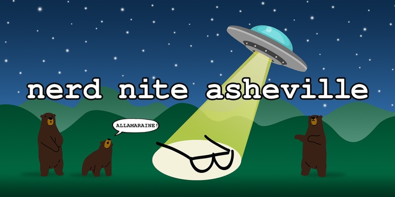 Nerd Nite Asheville August 1 YEAR ANNIVERSARY!