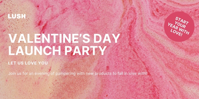 Let Us Love You - Lush North Lakes Valentine's Launch