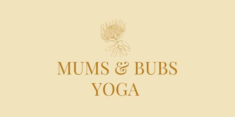 Mums & Bubs Yoga - Weekly Wednesday Class