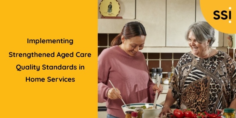 Implementing Strengthened Aged Care Quality Standards in Home Services