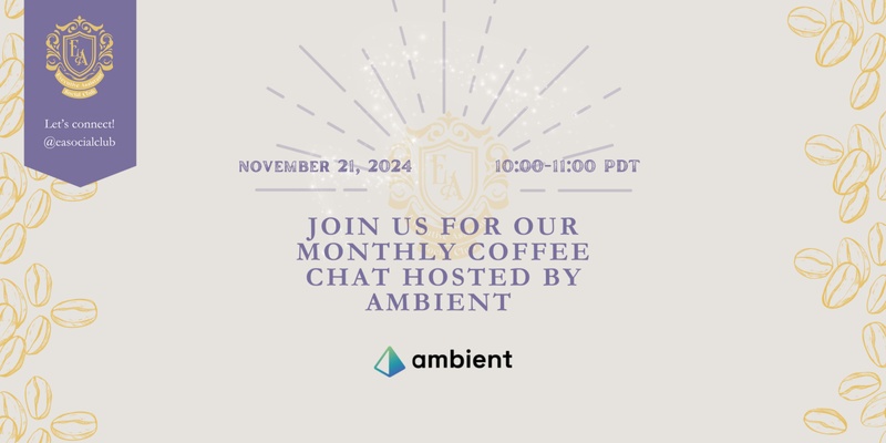 EA Social Club presents Coffee Chat with Ambient