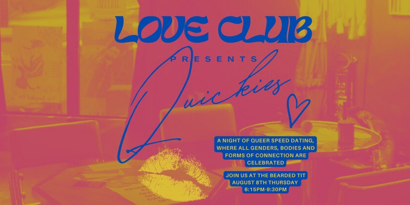 Love Club Presents: Quickies