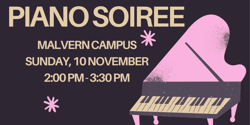 Malvern & Caulfield Campus Piano Soiree Term 4