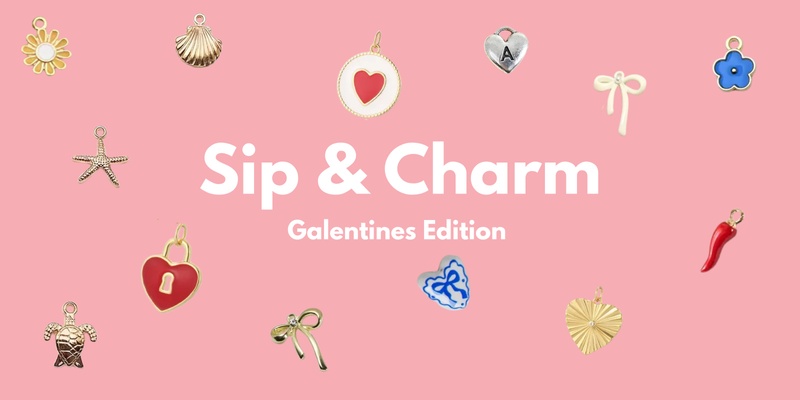 Sip & Charm - Galentine's Edition - Friday 14th February 