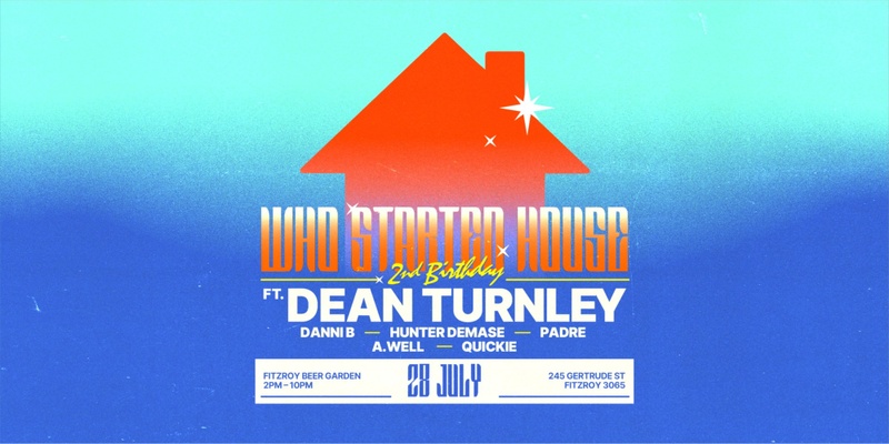 Who Started House 2nd Birthday ft. Dean Turnley 