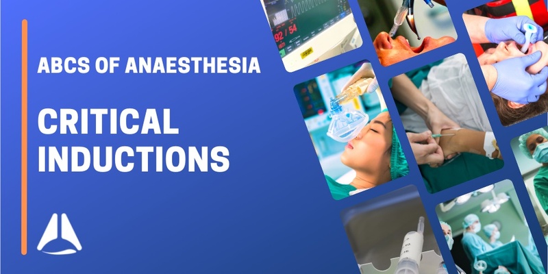 ABCs of Anaesthesia - Critical Anaesthesia Inductions