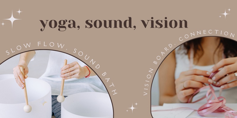 Yoga, Sound Bath, Vision Board